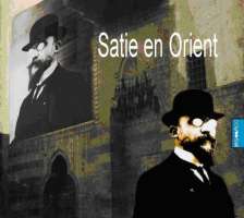 WYCOFANY   Satie en Orient - muzyka Erika Satie na dawnych i orientalnych instrumentach